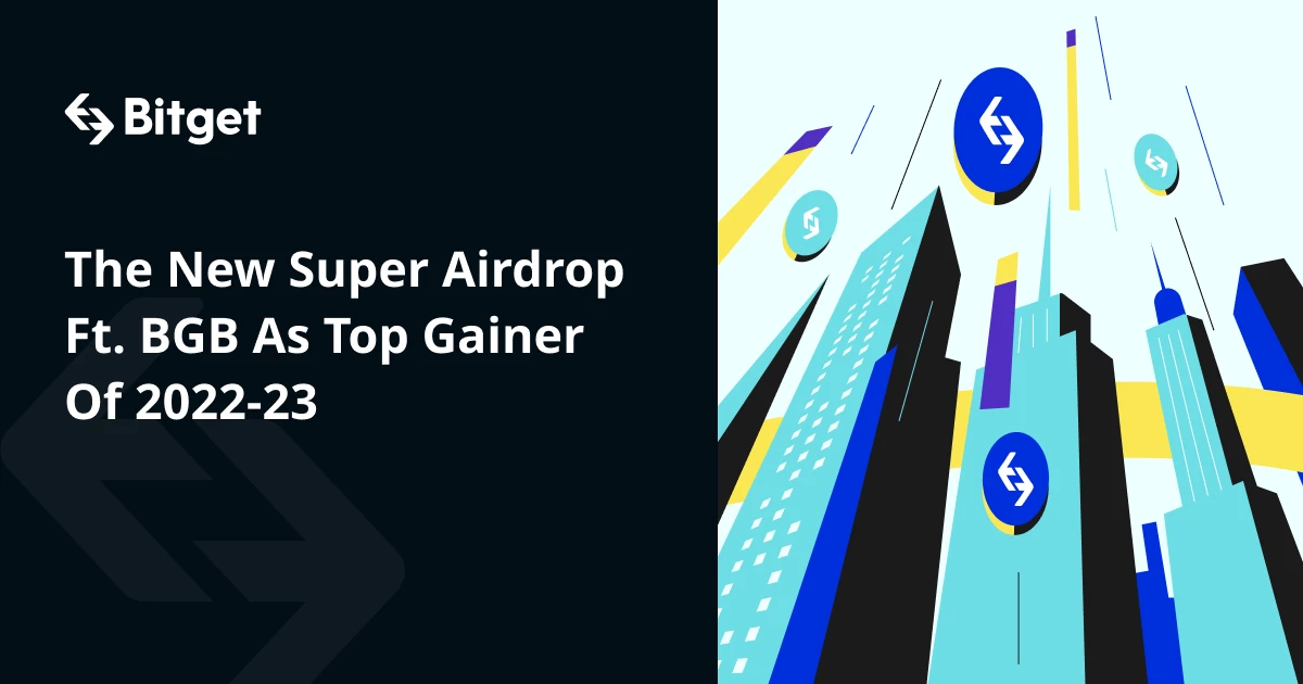 The New Super Airdrop Ft. BGB As Top Gainer Of 2022-23